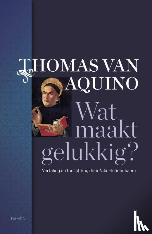 Aquino, Thomas van - Wat maakt gelukkig?