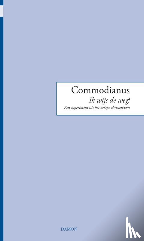 Commodianus - Ik wijs de weg!