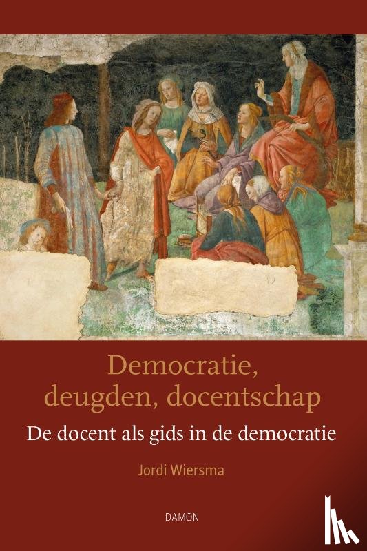 Wiersma, Jordi - Democratie, deugden, docentschap