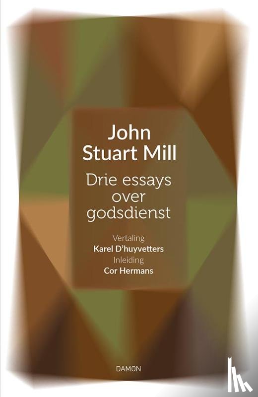 Mill, John Stuart - Drie essays over godsdienst