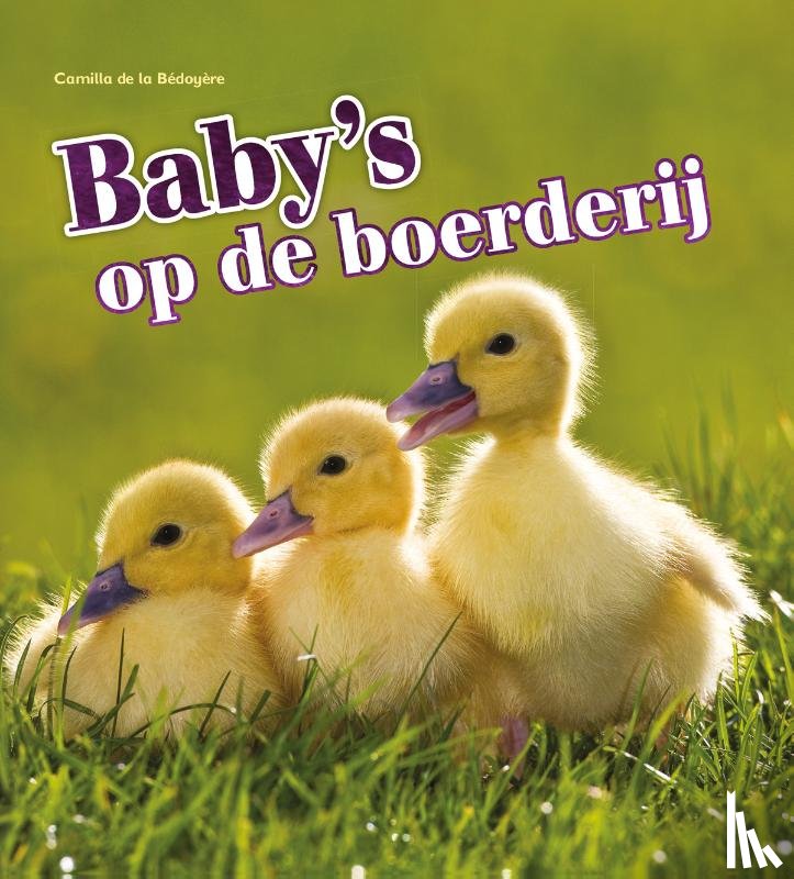 Bédoyère, Camilla de la - Baby's op de boerderij