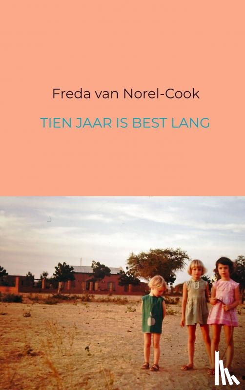Norel-Cook, Freda van - Tien jaar is best lang