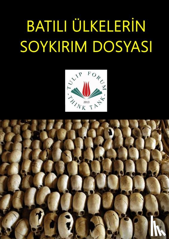 FORUM, TULIP - BATILI ÜLKELERiN SOYKIRIM DOSYASI
