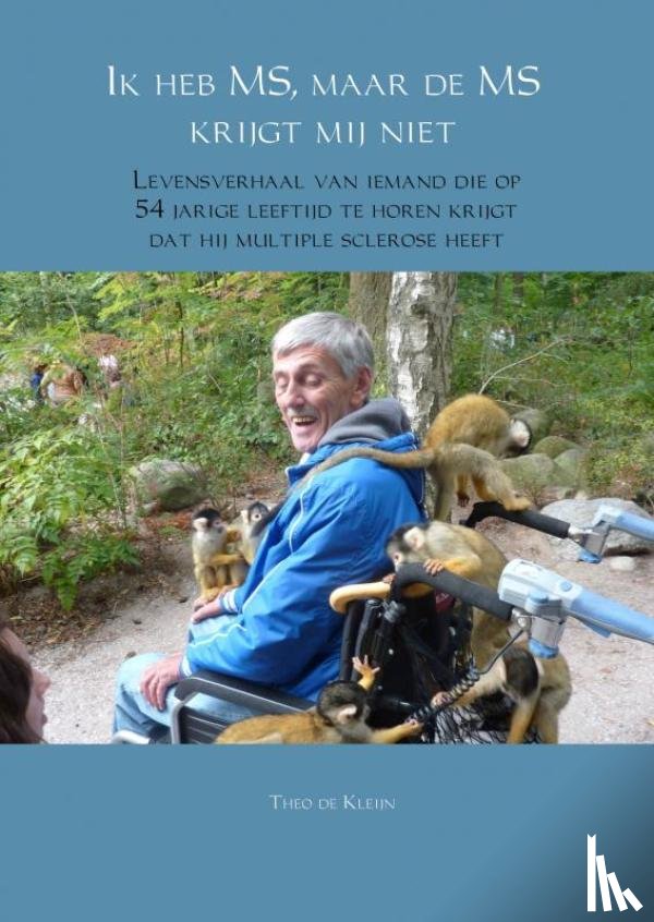Kleijn, Theo de - Ik heb MS, maar de MS krijgt mij niet