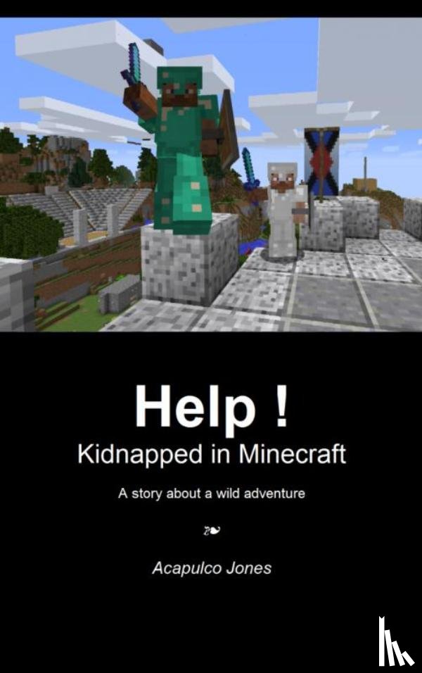 Jones, Acapulco - Help ! Kidnapped in Minecraft