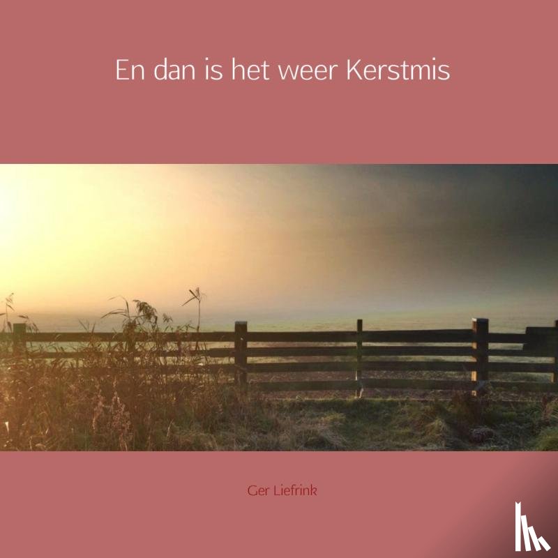 Liefrink, Ger - En dan is het weer Kerstmis