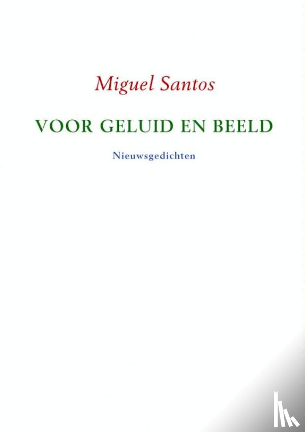 Santos, Miguel - Voor geluid en beeld