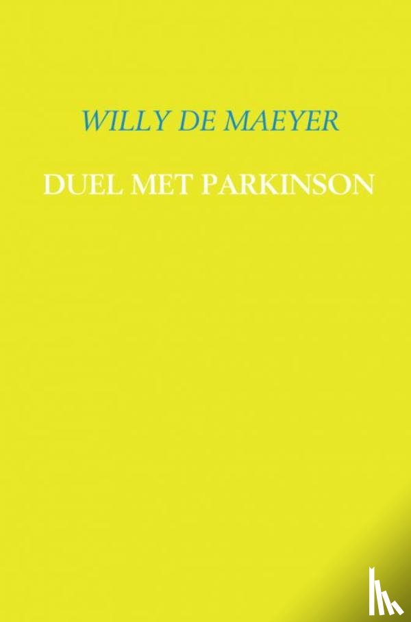Maeyer, Willy de - Duel met Parkinson