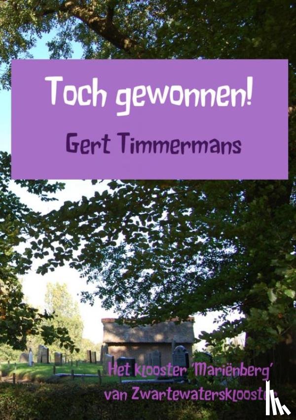 Timmermans, Gert - Toch gewonnen!
