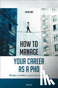 Smit, Lucia - How to manage your career as a PhD