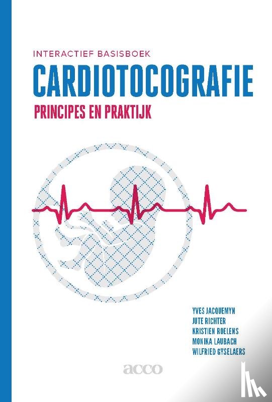 Jacquemyn, Yves, Richter, Jute, Roelens, Kristien, Laubach, Monika - Interactief basisboek cardiotocografie