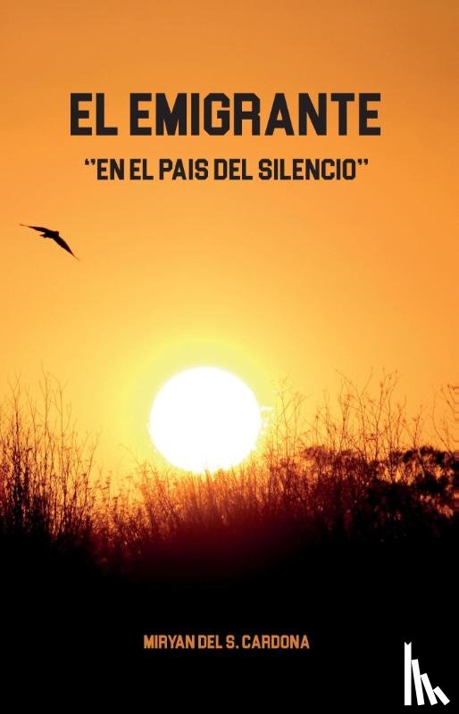 Cardona, Miryan del S. - El Emigrante