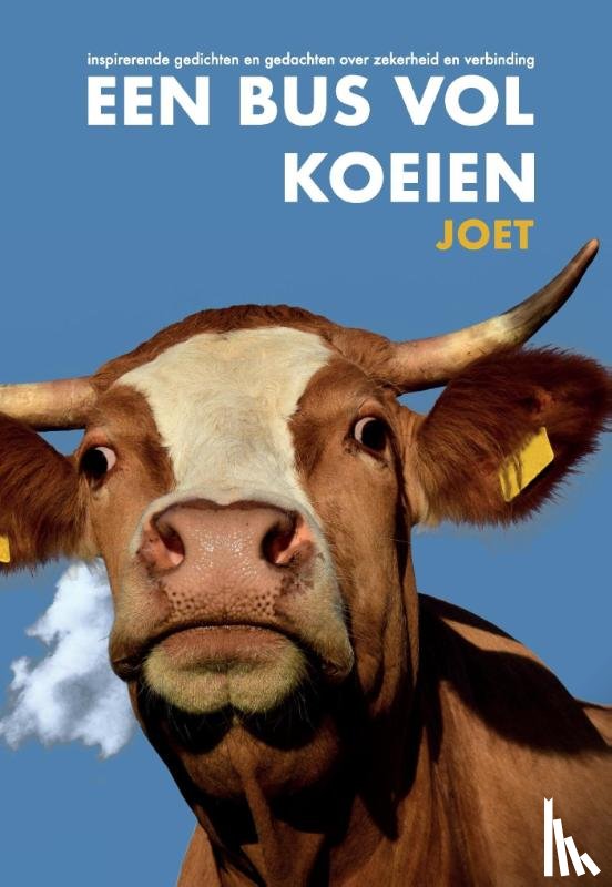 JOET - Een bus vol koeien - inspirerende gedichten en gedachten over zekerheid en verbinding