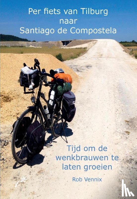 Vennix, Rob - Per fiets van Tilburg naar Santiago de Compostela