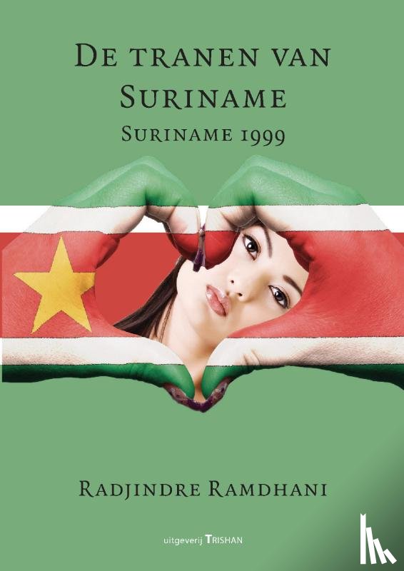 Ramdhani, Radjindre - De tranen van Suriname