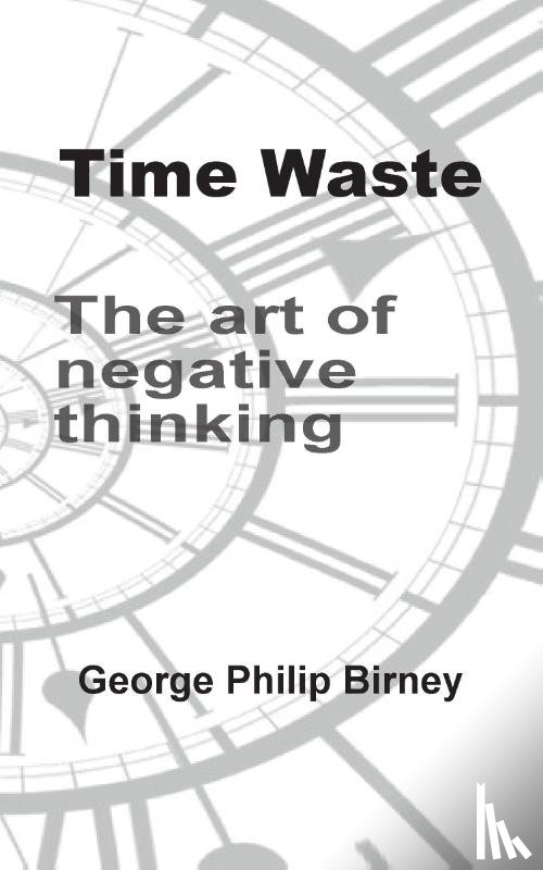 Birney, George Philip - Time Waste