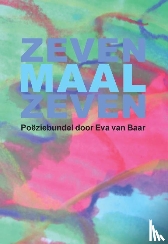 Baar, Eva van - Zeven maal Zeven