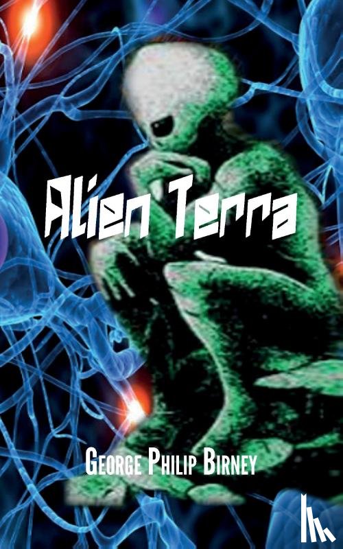 Birney, George Philip - Alien Terra
