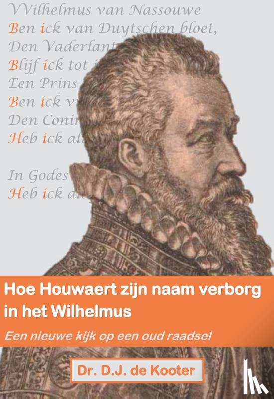 De Kooter, Dirk-Jan - Hoe Houwaert zijn naam verborg in het Wilhelmus