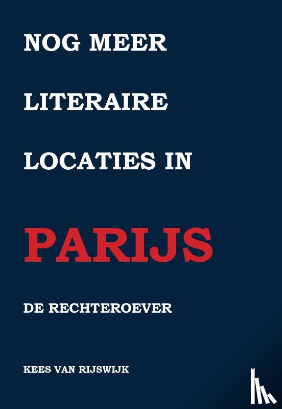 Rijswijk, Kees van - Nog meer literaire locaties in Parijs
