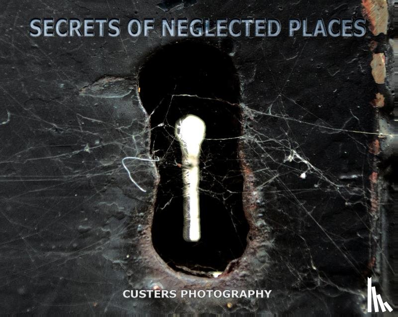 Custers, Yoerie - Secrets of neglected places