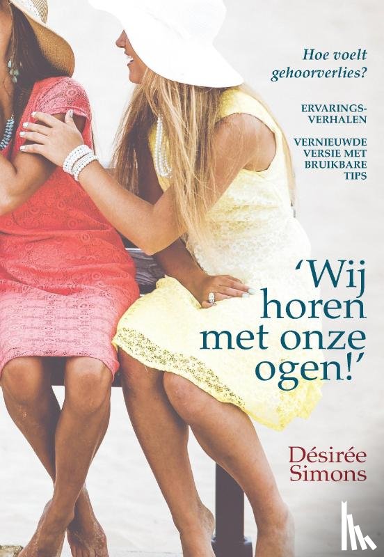 Simons, Désirée - ‘Wij horen met onze ogen!’