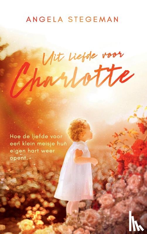 Stegeman, Angela - Uit liefde voor Charlotte