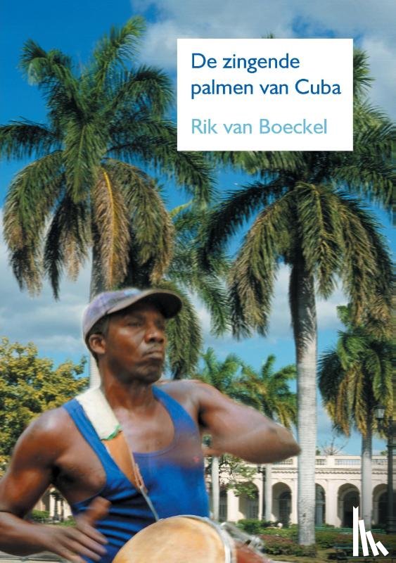 Van Boeckel, Rik - De zingende palmen van Cuba