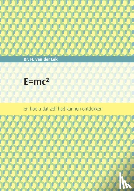 Van der Lek, Dr. H. (Harm) - E=mc2