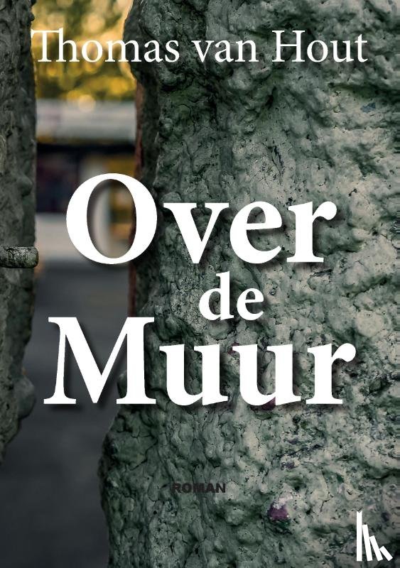 Van Hout, Thomas - Over de Muur