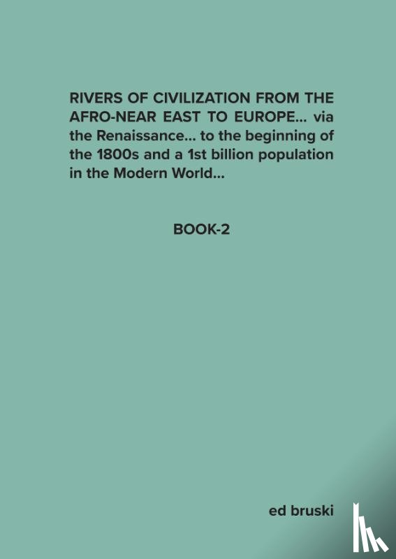 Bruski, Ed - Boek-2... RIVERS OF CIVILIZATION FROM THE AFRO-NEAR EAST TO EUROPE...