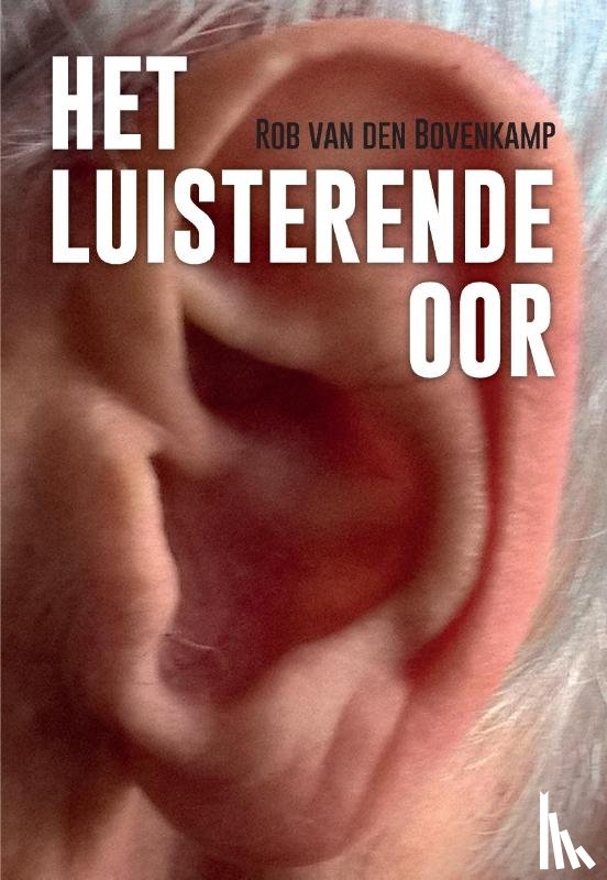 Van den Bovenkamp, Rob - Het Luisterende Oor