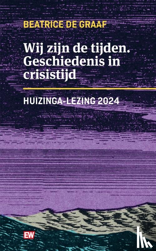 Graaf, Beatrice de - Wij zijn de tijden