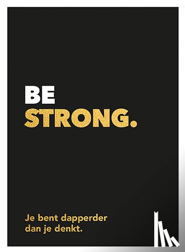  - Be strong