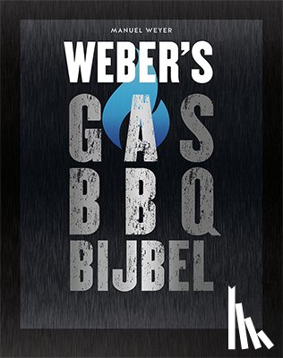 Weyer, Manuel - Weber's Gas BBQ bijbel