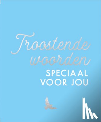  - Troostende woorden speciaal voor jou