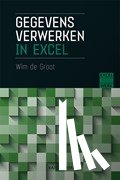 Groot, Wim de - Gegevens verwerken in Excel