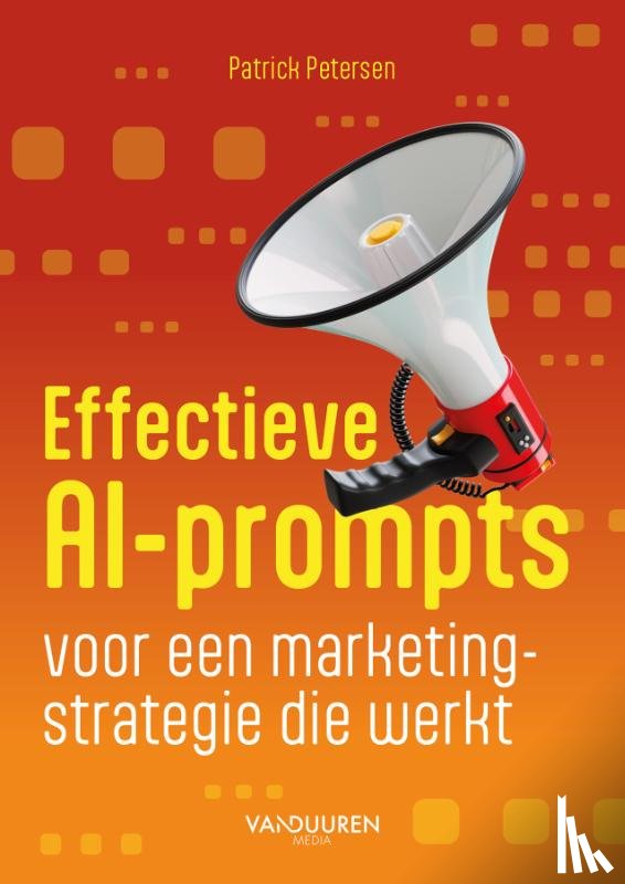 Petersen, Patrick - Effectieve AI-prompts voor een marketingstrategie die werkt