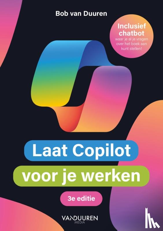 Duuren, Bob van - Laat Copilot voor je werken 3e editie (chatboek)