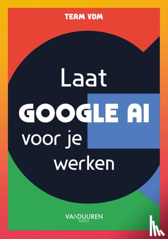 VDM, Team - Laat Google AI voor je werken