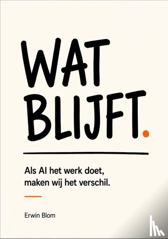 Blom, Erwin - Wat blijft.