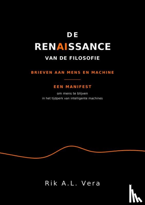 Vera, Rik - De Renaissance van de filosofie, brieven aan mens en machine