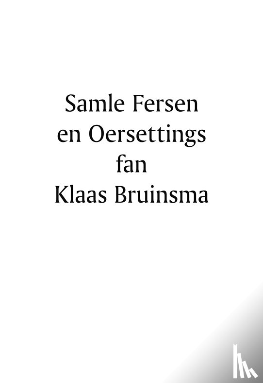 Bruinsma, Klaas - Samle Fersen en Oersettingen fan Klaas Bruinsma