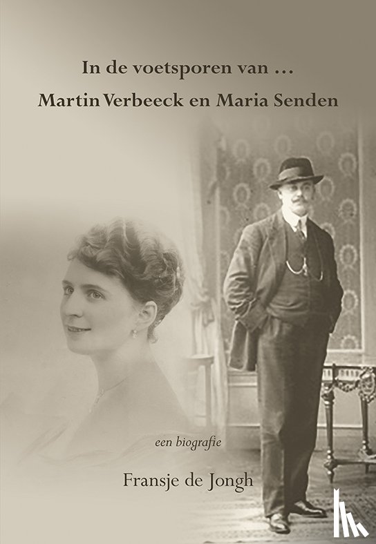 Jongh, Fransje de - In de voetsporen van ... Martin Verbeeck en Maria Senden