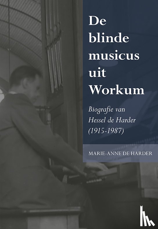 Harder, Marie-Anne de - De blinde musicus uit Workum