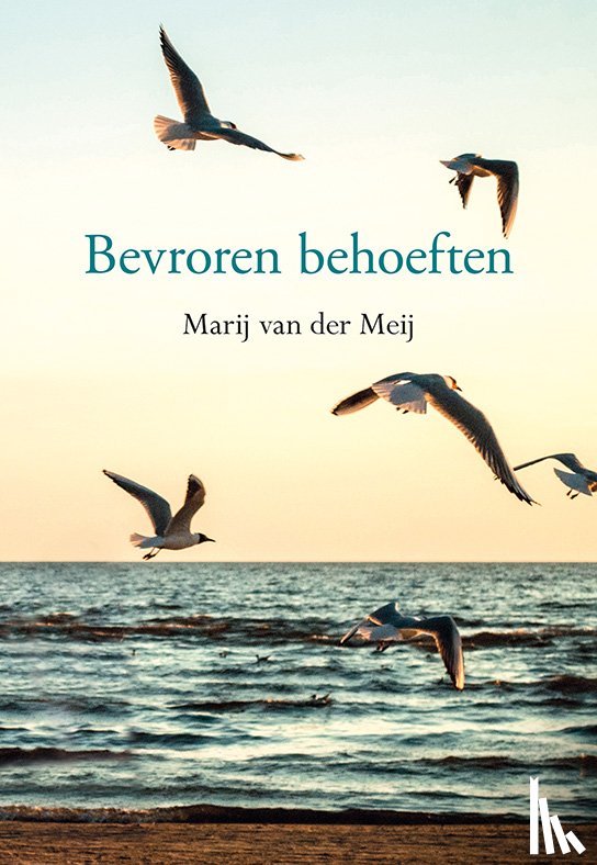 Meij, Marij van der - Bevroren behoeften