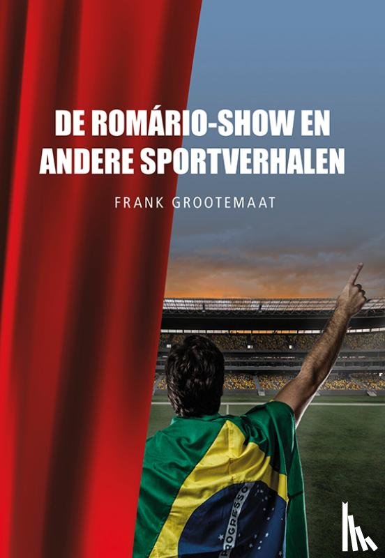 Grootemaat, Frank - De Romário-show en andere sportverhalen