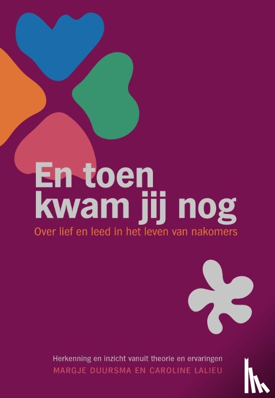 Duursma, Margje, Lalieu, Caroline - En toen kwam jij nog