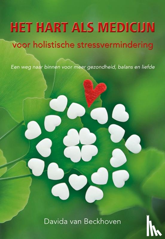 Beckhoven, Davida van - Het hart als medicijn voor stressvermindering