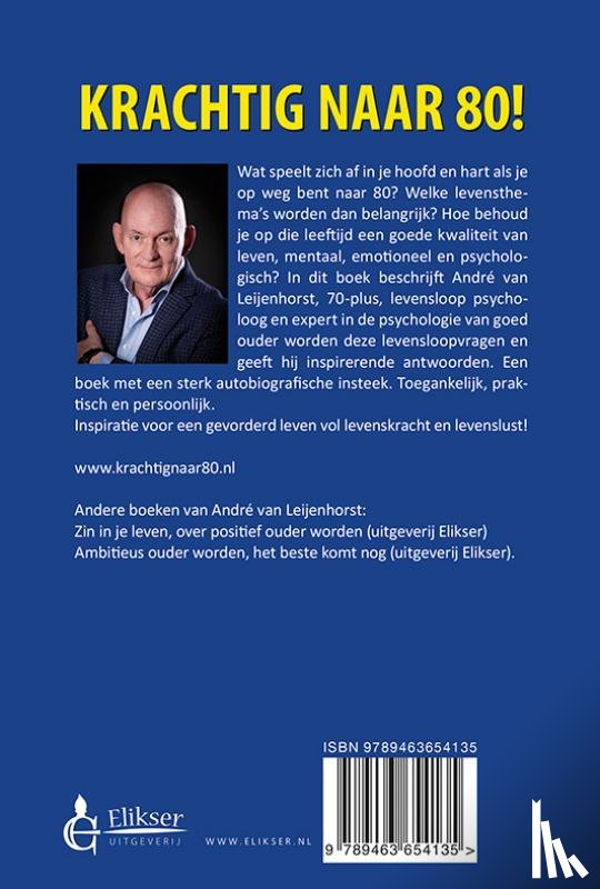 Leijenhorst, André M. van - Krachtig naar 80!